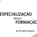 Especialização x Formação por Dr. Salmo Zugman - IPTC